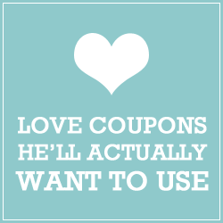 Love Coupons He'll Actually Want to Use