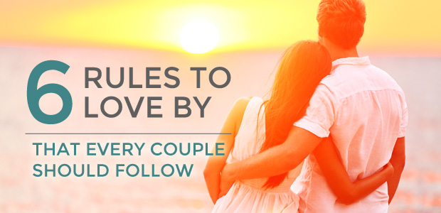 6 Rules to Love By Every Couple Should Follow @RomanceWire
