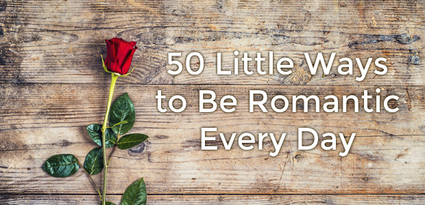 50 little ways to be romantic