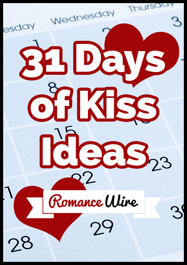 31 Days of Kiss Ideas @RomanceWire